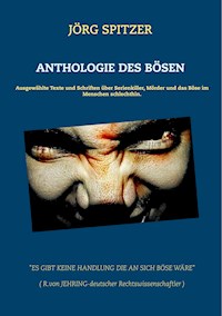 Anthologie des Bösen - Jörg Spitzer - E-Book