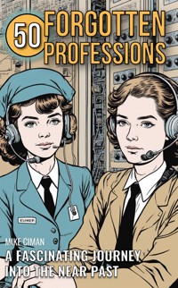 50 Forgotten Professions - Mike Ciman - E-Book