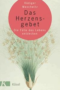 Das Herzensgebet - Rüdiger Maschwitz - E-Book