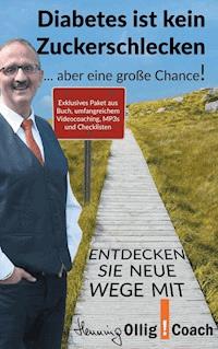 Diabetes ist kein Zuckerschlecken - Henning Ollig - E-Book