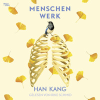 Menschenwerk (Ungekürzt) - Kang Han - Hörbuch