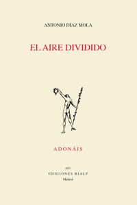 El aire dividido - Antonio Díaz Mola - E-Book
