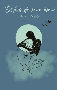 Échos de mon âme - Délicia Pioggia - E-Book