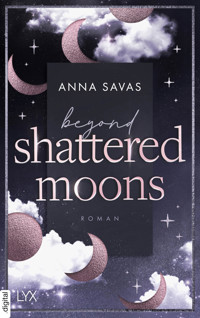Beyond Shattered Moons - Anna Savas - E-Book