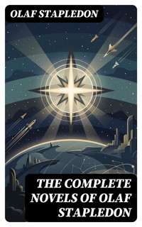 The Complete Novels of Olaf Stapledon - Olaf Stapledon - E-Book