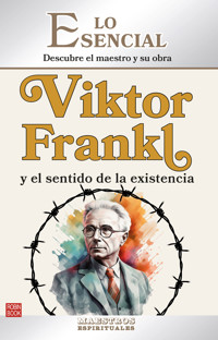 VIKTOR FRANKL y el sentido de la existencia - Lola Rodríguez–Brenner - E-Book