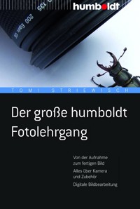 Der große humboldt Fotolehrgang - Tom! Striewisch - E-Book