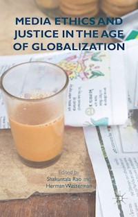 Media Ethics and Justice in the Age of Globalization -  - E-Book