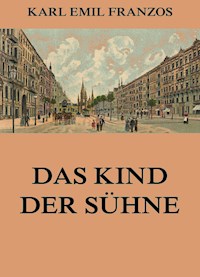 Das Kind der Sühne - Karl Emil Franzos - E-Book