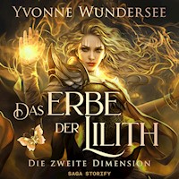 Das Erbe der Lilith: Die zweite Dimension - Yvonne Wundersee - Hörbuch