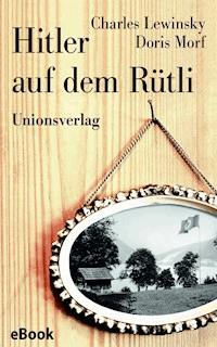 Hitler auf dem Rütli - Doris Morf - E-Book