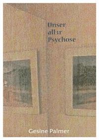 Unser aller Psychose - Gesine Palmer - E-Book