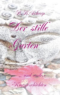 Der stille Garten - B.B. Scharp - E-Book