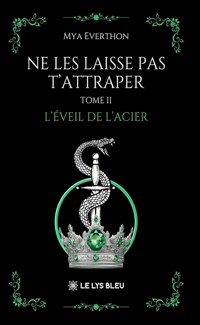 Ne les laisse pas t’attraper - Mya Everthon - E-Book