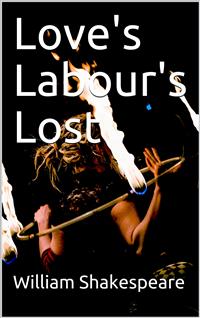 Love's Labour's Lost - William Shakespeare - E-Book