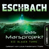 Die blauen Türme - Das Marsprojekt, Teil 2 (Ungekürzt) - Andreas Eschbach - Hörbuch