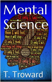 Mental Science - T. Troward - E-Book