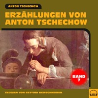 Erzählungen von Anton Tschechow - Band 7 - Anton Tschechow - Hörbuch