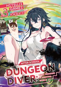 After-School Dungeon Diver: Level Grinding in Another World Volume 3 - Gamei Hitsuji - E-Book