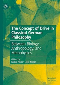 The Concept of Drive in Classical German Philosophy -  - E-Book