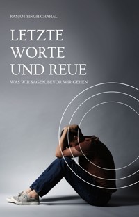 Letzte Worte Und Reue - Ranjot Singh Chahal - E-Book