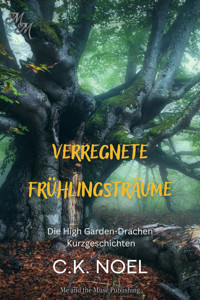 Verregnete Frühlingsträume - CK Noel - E-Book