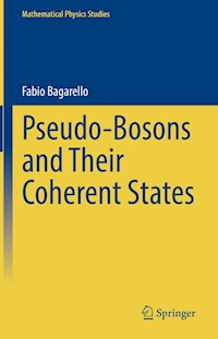 Pseudo-Bosons and Their Coherent States - Fabio Bagarello - E-Book