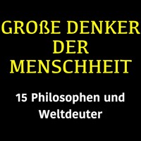 Große Denker der Menschheit - Jürgen Fritsche - Hörbuch