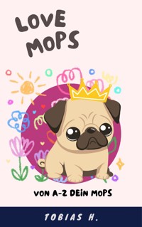 Love Mobs - von A-Z, dein Mobs - Tobias Hopfmüller - E-Book