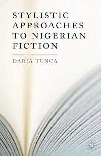 Stylistic Approaches to Nigerian Fiction - D. Tunca - E-Book