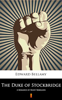 The Duke of Stockbridge - Bellamy Edward - E-Book
