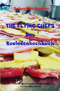 THE FLYING CHEFS Das Rouladenkochbuch - Sebastian Kemper - E-Book