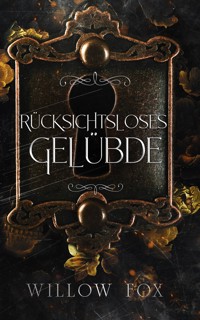 Rücksichtsloses Gelübde - Willow Fox - E-Book