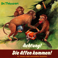 Achtung! Die Affen kommen - Dr. John Thiessen - Hörbuch
