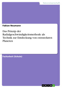 Das Prinzip der Radialgeschwindigkeitsmethode als Technik zur Entdeckung von extrasolaren Planeten - Fabian Neumann - E-Book