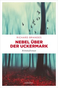 Nebel über der Uckermark - Richard Brandes - E-Book