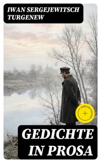 Gedichte in Prosa - Iwan Sergejewitsch Turgenew - E-Book
