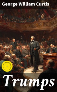 Trumps - George William Curtis - E-Book