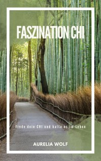 Faszination Chi - Aurelia Wolf - E-Book