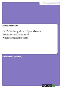 CO2-Bindung durch Speckbaum. Botanische Daten und Nachhaltigkeitsbilanz - Marc Hermann - E-Book