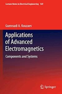 Applications of Advanced Electromagnetics - Guennadi A. Kouzaev - E-Book