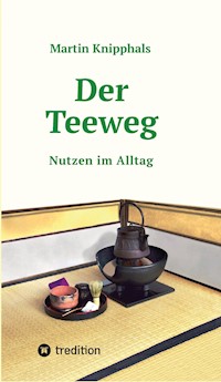 Der Teeweg - Martin Knipphals - E-Book