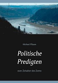 Politische Predigten - Michael Pflaum - E-Book
