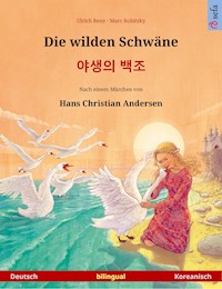 Die wilden Schwäne – 야생의 백조 (Deutsch – Koreanisch) - Ulrich Renz - E-Book