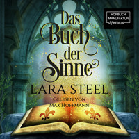 Das Buch der Sinne (ungekürzt) - Lara Steel - Hörbuch