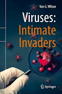 Viruses: Intimate Invaders - Van G. Wilson - E-Book