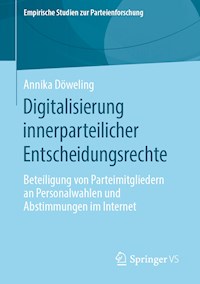 Digitalisierung innerparteilicher Entscheidungsrechte - Annika Döweling - E-Book