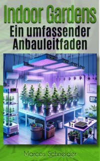 Indoor Gardens - Marcos Schneider - E-Book