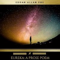 Eureka: A Prose Poem - Edgar Allan Poe - Hörbuch