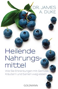 Heilende Nahrungsmittel - James Duke - E-Book